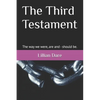 The Third Testament: The way we were, are and - should be. - Paperback
