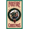Foxfire Christmas: Appalachian Memories and Traditions - Paperback