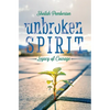 Unbroken Spirit: Legacy of Courage - Hardcover