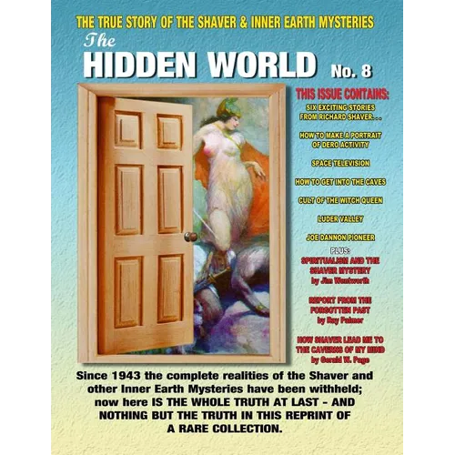 The Hidden World Number 8: The True Story Of The Shaver and Inner Earth Mysteries - Paperback