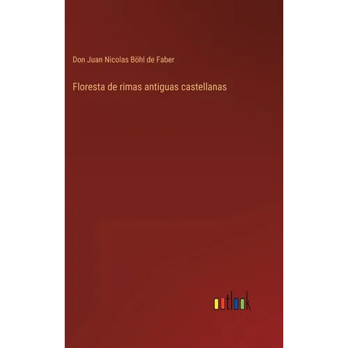 Floresta de rimas antiguas castellanas - Hardcover