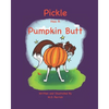 Pickle Has A Pumpkin Butt - Paperback