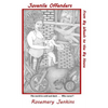 Juvenile Offenders: From Big Wheels to the Big House - Hardcover