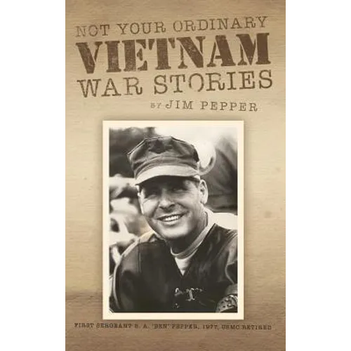 Not Your Ordinary Vietnam War Stories - Hardcover