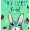 Bad Habit Rabbit - Hardcover