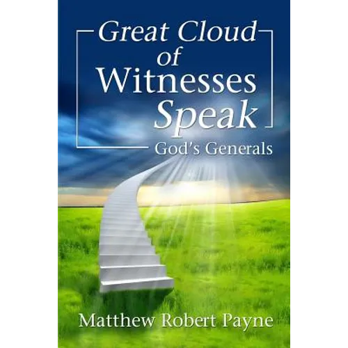 Great Cloud of Witnesses Speak: God's Generals - Paperback
