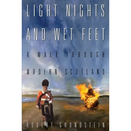 Light Nights and Wet Feet: A Walk Through Modern Scotland - Paperback