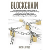 Block chain: The Comprehensive and Essential Guide to Understanding and masterin - Paperback