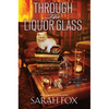 Through the Liquor Glass - Hardcover