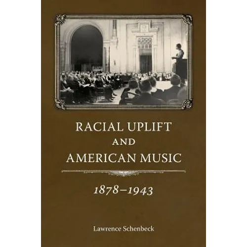 Racial Uplift and American Music, 1878-1943 - Paperback