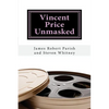 Vincent Price Unmasked: A Biography - Paperback