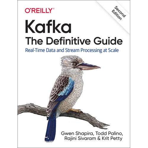 Kafka: The Definitive Guide: Real-Time Data and Stream Processing at Scale - Paperback