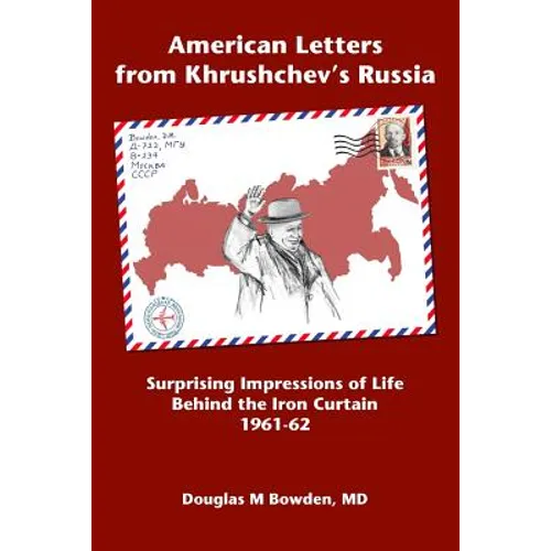 American Letters from Khrushchev's Russia: Surprising Impressions of Life Behind the Iron Curtain 1961-62 - Paperback