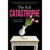 The Full Catastrophe: All I Ever Wanted, Everything I Feared - Hardcover