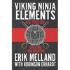 Viking Ninja Elements: Kill Your Ego, Challenge Your Discipline - Paperback