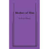 Mother of Him - Paperback