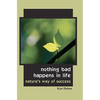 Nothing Bad Happens in Life: Nature's Way of Success - Paperback