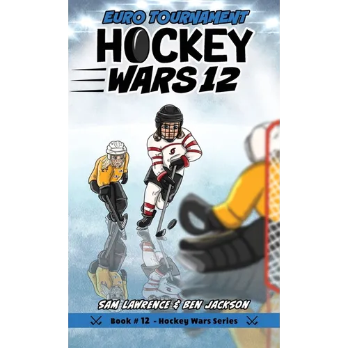 Hockey Wars 12: Euro Tournament - Hardcover
