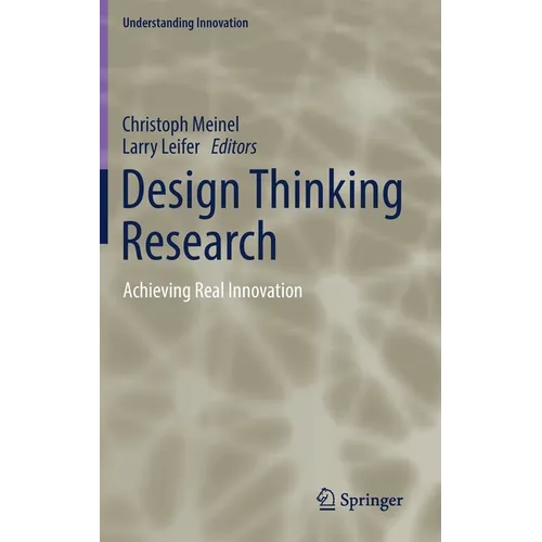 Design Thinking Research: Achieving Real Innovation - Hardcover