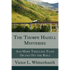 The Thorpe Hazell Mysteries, and More Thrilling Tales on and Off the Rails - Paperback