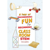 A Year of Engineering Fun for Beginning Classroom STEM - Paperback