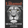 The Untamed: An Introduction to the Difficult and Dangerous Way of Christ - Paperback