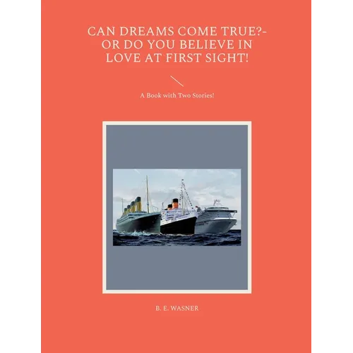 Can Dreams Come True?-Or Do You Believe In Love At First Sight!: A Book with Two Stories! - Paperback