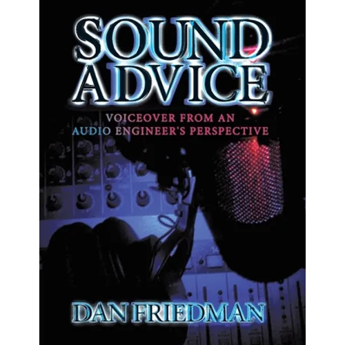 Sound Advice: Voiceover from an Audio Engineer's Perspective - Paperback