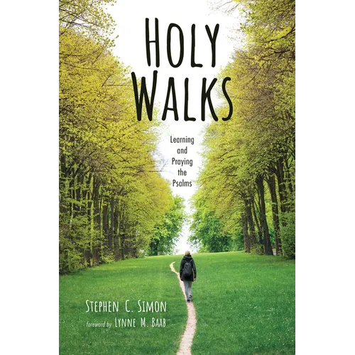 Holy Walks: Learning and Praying the Psalms - Paperback