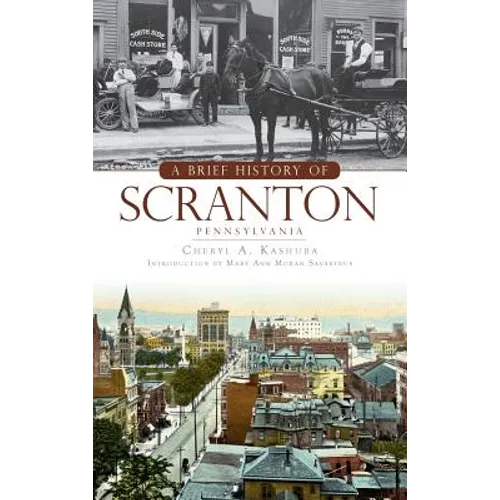 A Brief History of Scranton, Pennsylvania - Hardcover