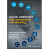 Natural Catastrophe Risk Management and Modelling: A Practitioner's Guide - Hardcover