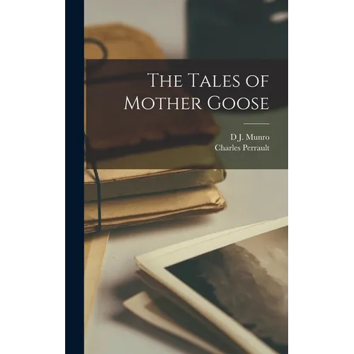 The Tales of Mother Goose - Hardcover