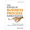 The Power of Business Process Improvement: 10 Simple Steps to Increase Effectiveness, Efficiency, and Adaptability - Paperback
