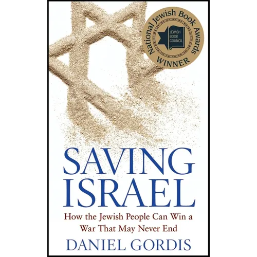 Saving Israel: How the Jewish People Can Win a War That May Never End - Paperback