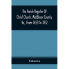 The Parish Register Of Christ Church, Middlesex County, Va., From 1653 To 1812 - Paperback
