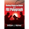 Going Knee to Knee with FBI Polygraph - Hardcover