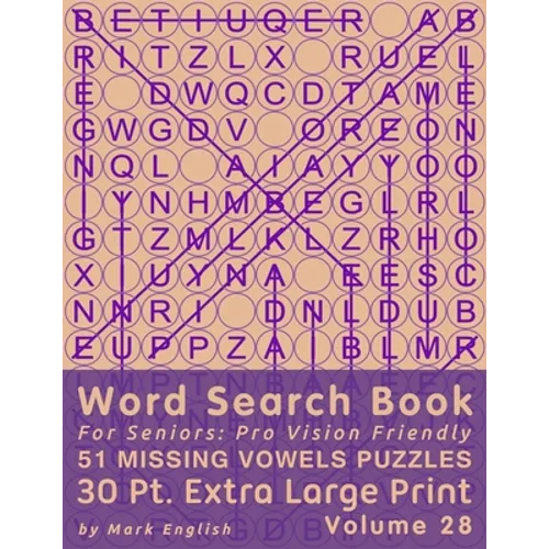 Word Search Book For Seniors: Pro Vision Friendly, 51 Missing Vowels Puzzles, 30 Pt. Extra Large Print, Vol. 28 - Paperback