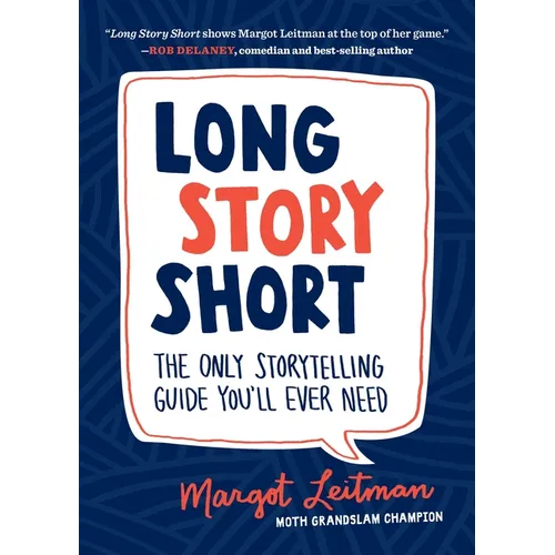 Long Story Short: The Only Storytelling Guide You'll Ever Need - Paperback