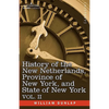 History of the New Netherlands, Province of New York, and State of New York: Vol. 2 - Paperback