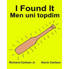 I Found It Men uni topdim: Children's Picture Book English-Uzbek (Bilingual Edition) (www.rich.center) - Paperback