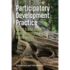 Participatory Development Practice: Using Traditional and Contemporary Frameworks - Hardcover