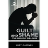 Guilt And Shame The Unholy Siblings: How to Overcome, How to Heal, How to Avoid. - Paperback