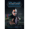 Can You Live Forever?: Your Extended Life and Continued Awareness a Scientific Perspective - Paperback