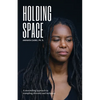 Holding Space: A Storytelling Approach to Trampling Diversity and Inclusion - Paperback