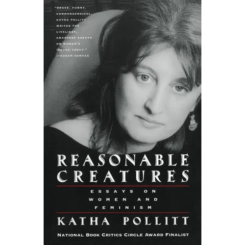 Reasonable Creatures: Essays on Women and Feminism - Paperback