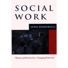 Social Work: Theory and Practice for a Changing Profession - Paperback