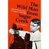 The Wild Man from Sugar Creek: The Political Career of Eugene Talmadge - Paperback