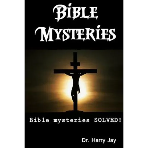 Bible Mysteries: Bible Mysteries SOLVED! - Paperback