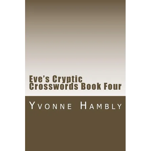Eve's Cryptic Crosswords Book Four - Paperback