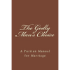 The Godly Man's Choice: A Puritan Manual for Marriage - Paperback